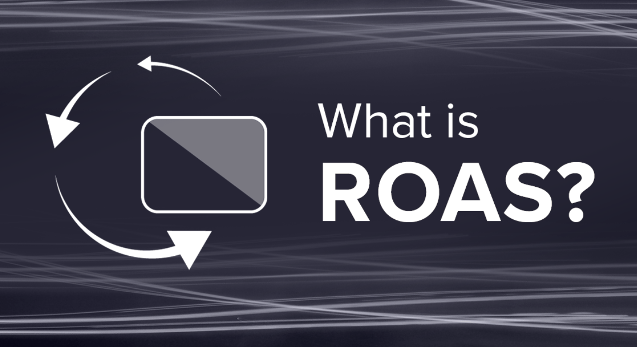 What is ROAS?